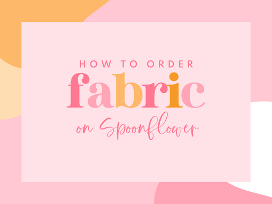 How to order fabric on Spoonflower.